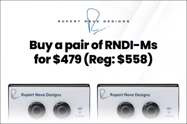 Save On a Pair of Rupert Neve Designs RNDI-Ms